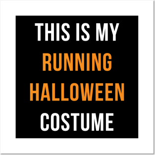 Running Halloween Costume - This Is My Running Halloween Costume Posters and Art